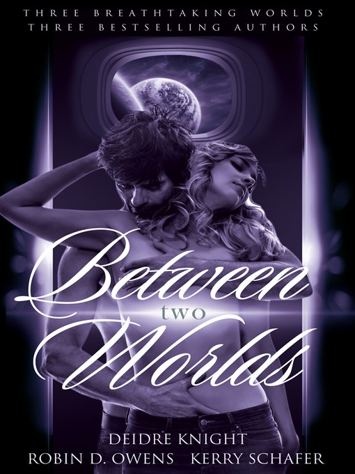Title details for Between Two Worlds Bundle by Deidre Knight - Available